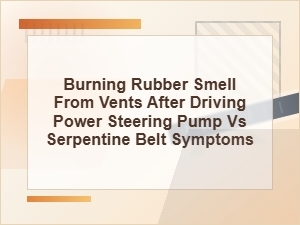 Burning Rubber Smell From Vents: Pump or Belt?